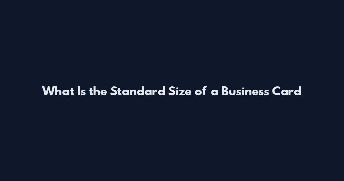 What Is the Standard Size of a Business Card