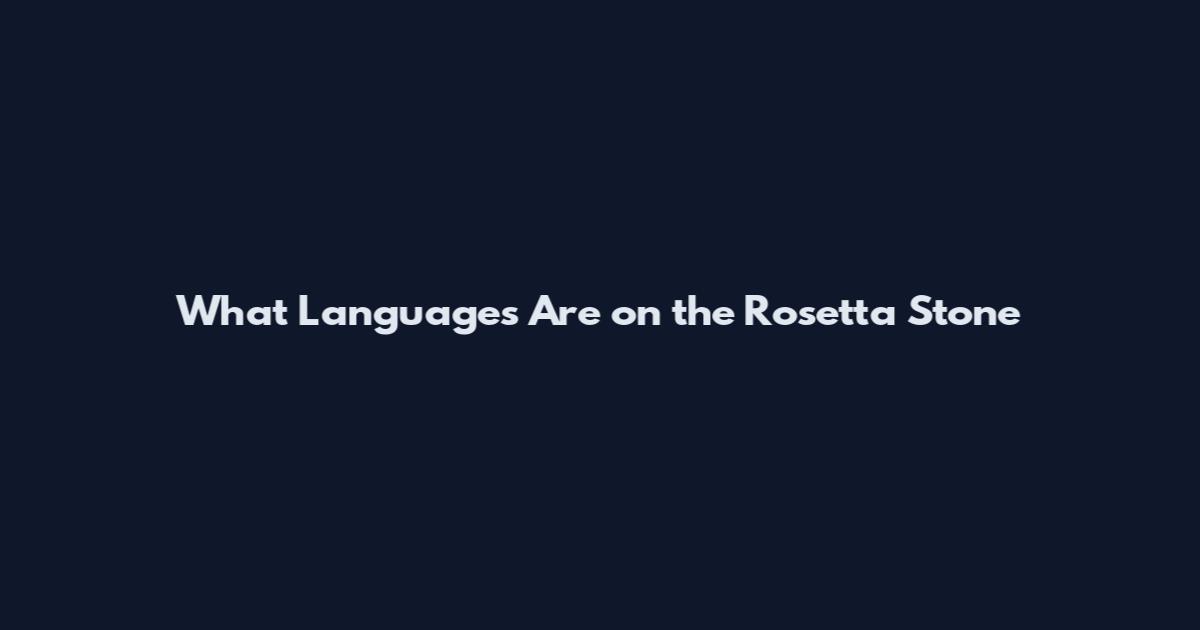 What Languages Are on the Rosetta Stone