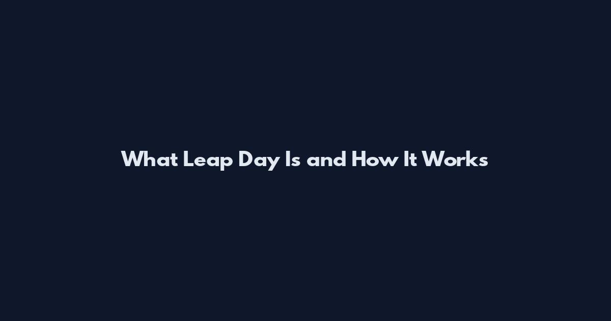 What Leap Day Is and How It Works