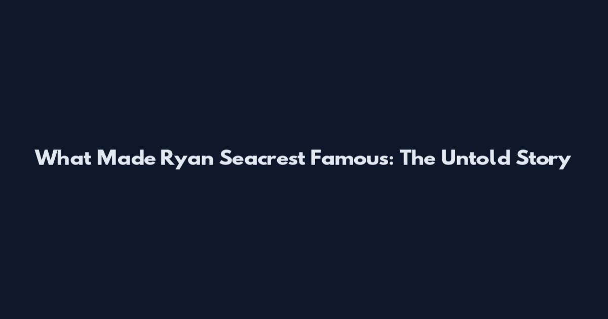 What Made Ryan Seacrest Famous: The Untold Story