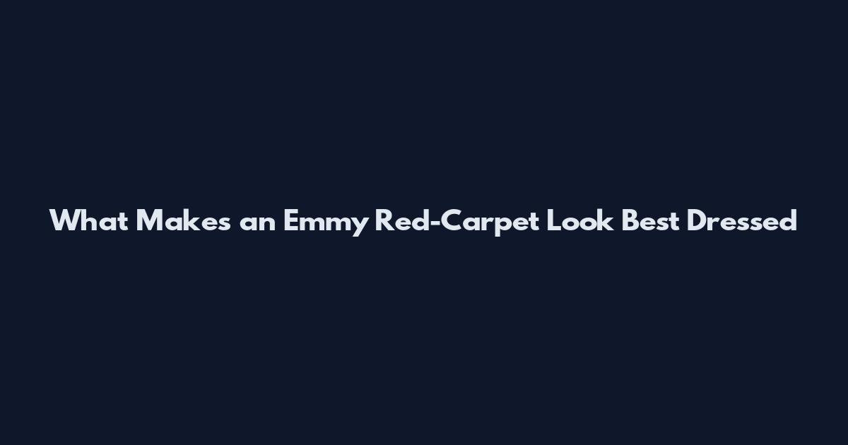 What Makes an Emmy Red-Carpet Look Best Dressed