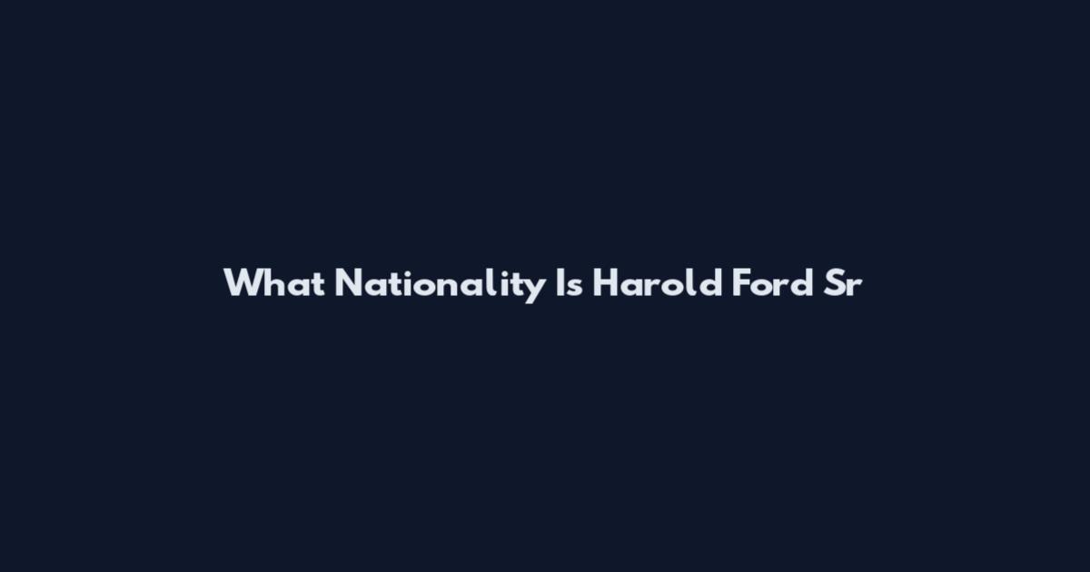 What Nationality Is Harold Ford Sr