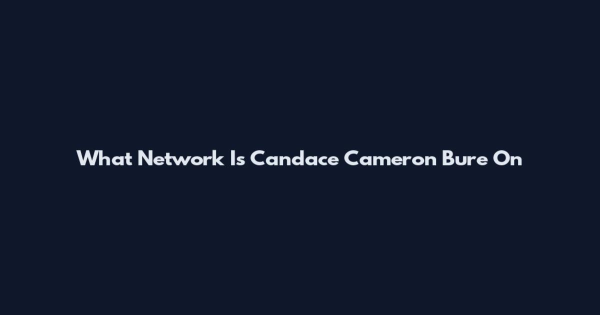 What Network Is Candace Cameron Bure On