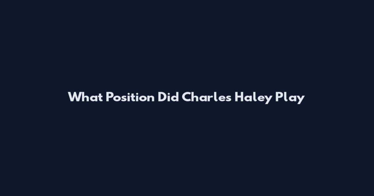 What Position Did Charles Haley Play