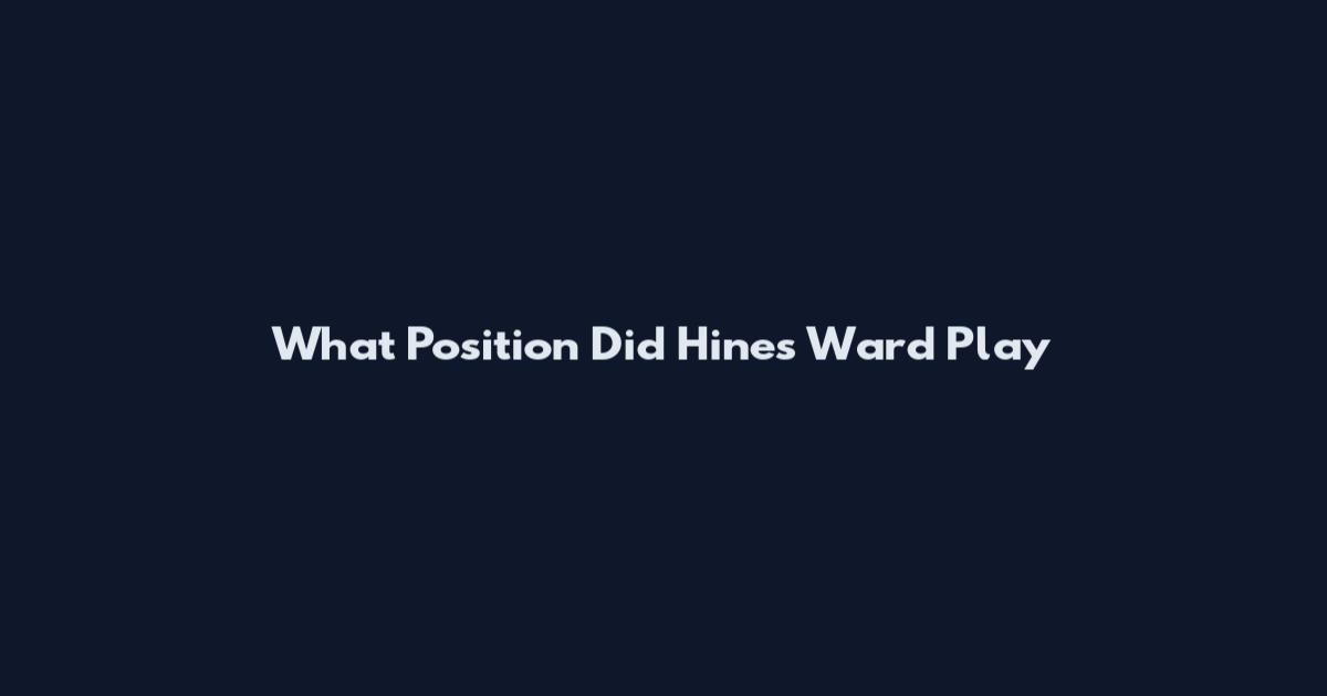 What Position Did Hines Ward Play