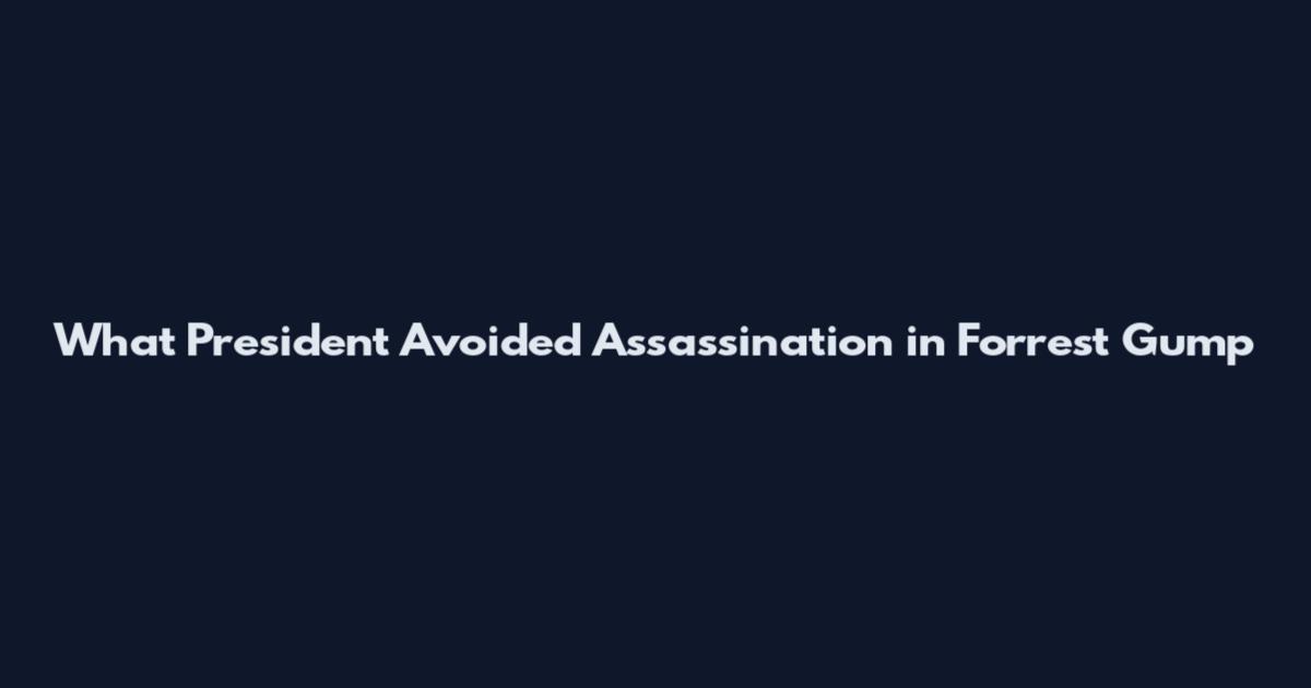 What President Avoided Assassination in Forrest Gump