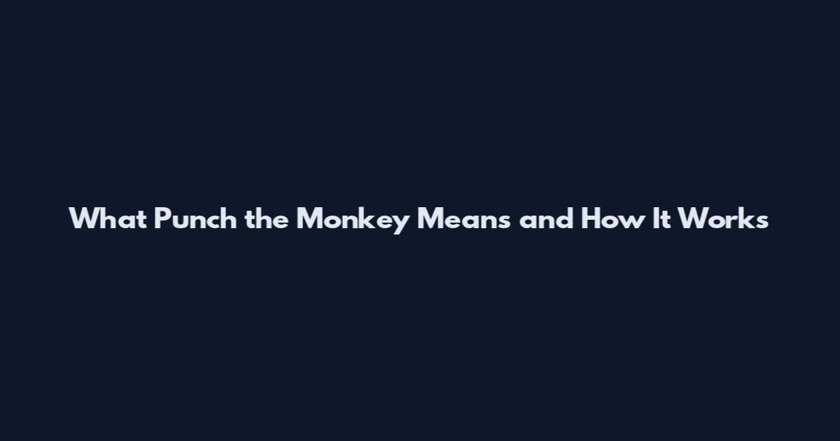 What Punch the Monkey Means and How It Works