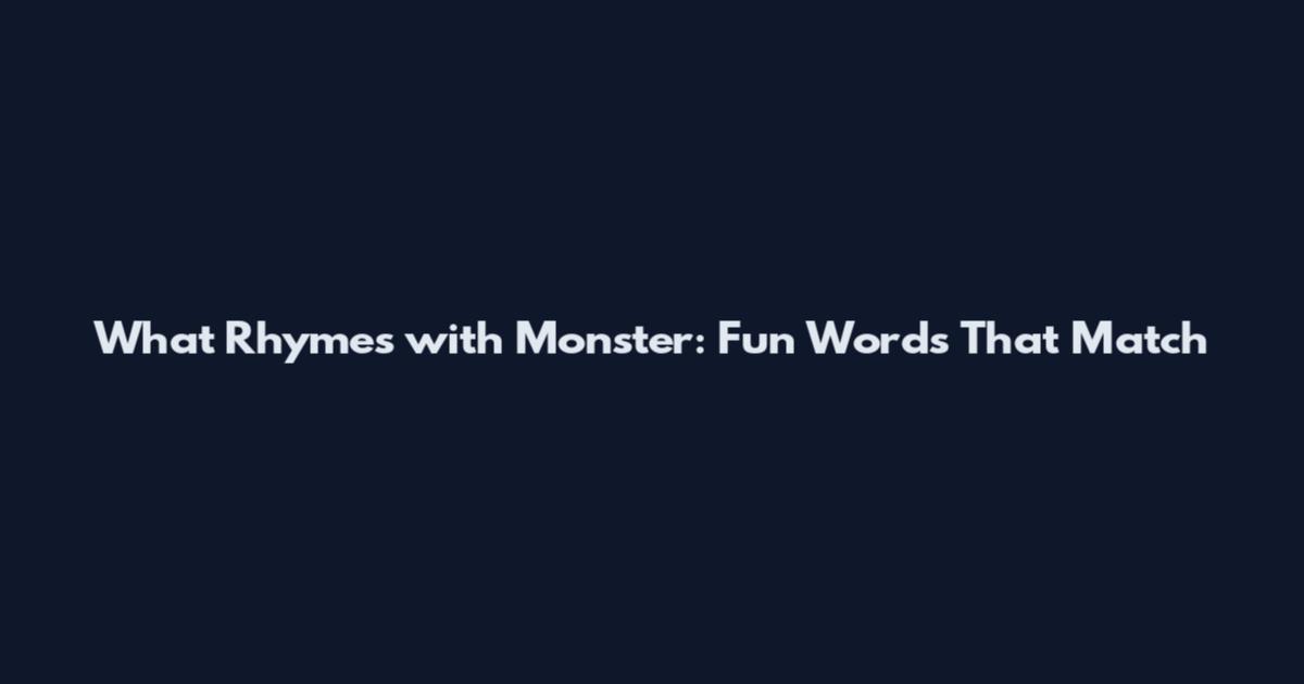 What Rhymes with Monster: Fun Words That Match