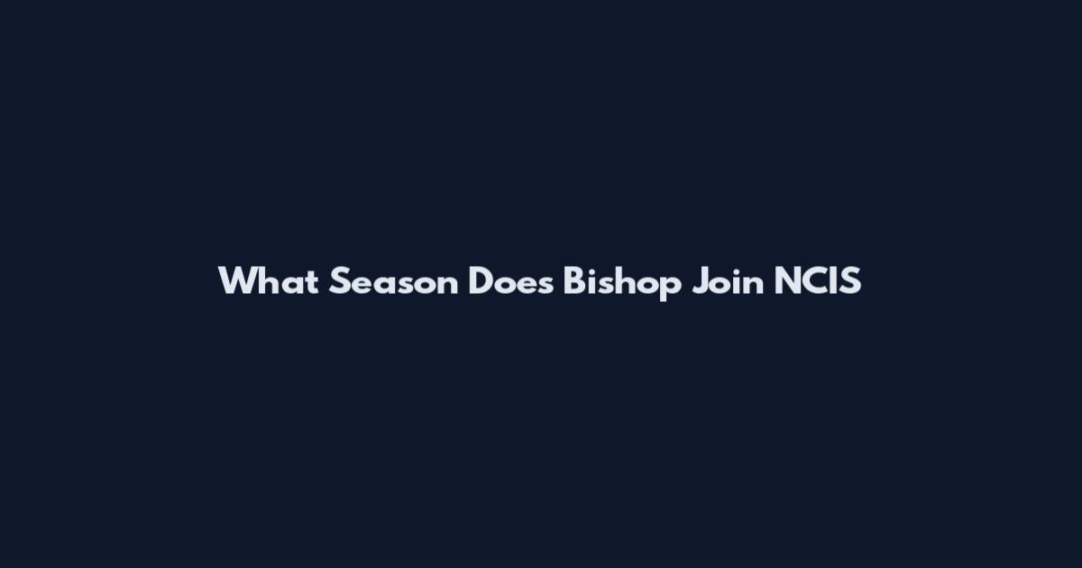 What Season Does Bishop Join NCIS