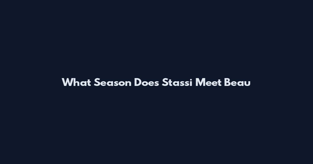 What Season Does Stassi Meet Beau