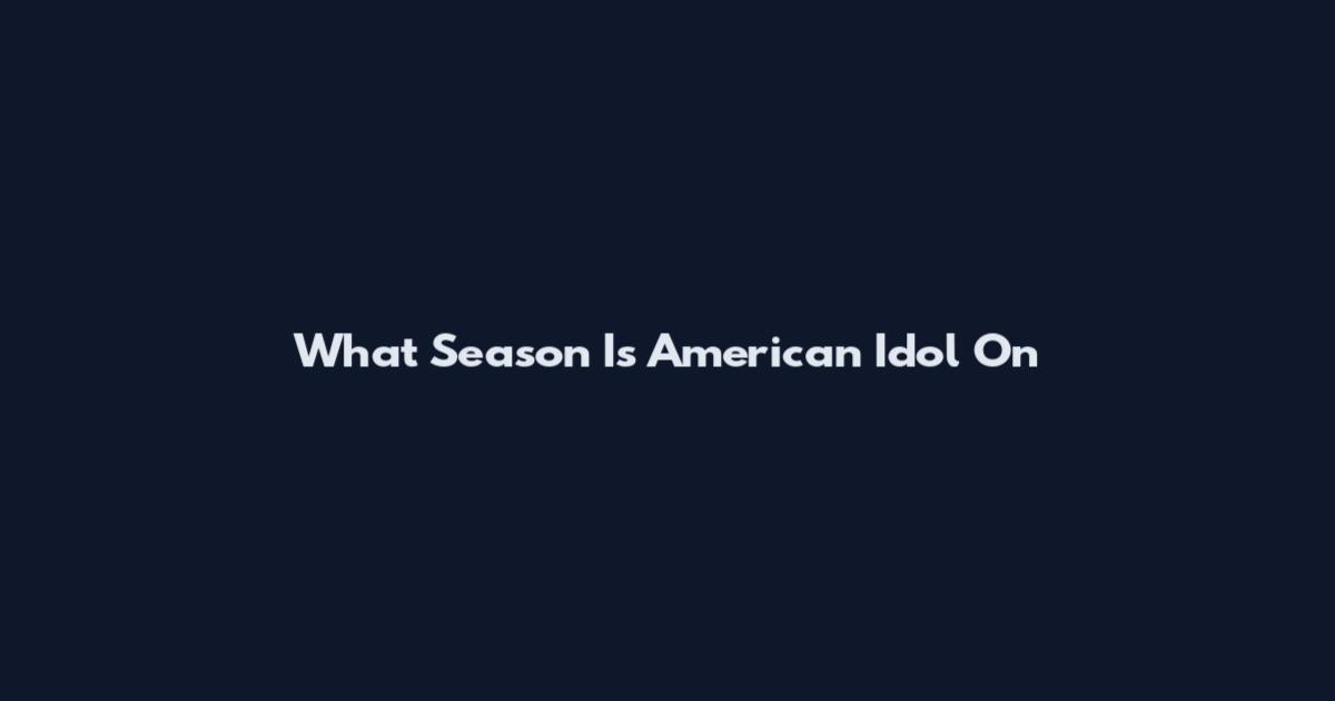 What Season Is American Idol On