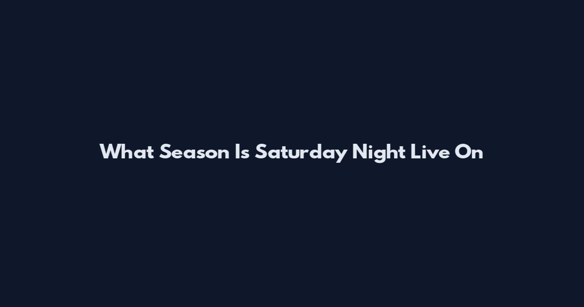 What Season Is Saturday Night Live On