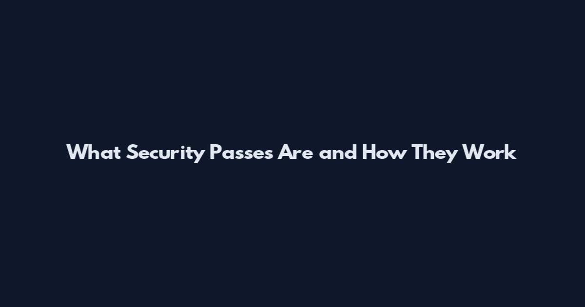 What Security Passes Are and How They Work
