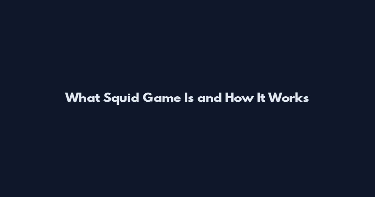 What Squid Game Is and How It Works