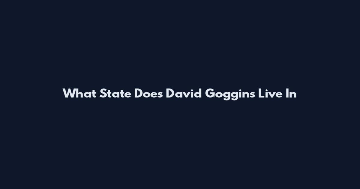 What State Does David Goggins Live In