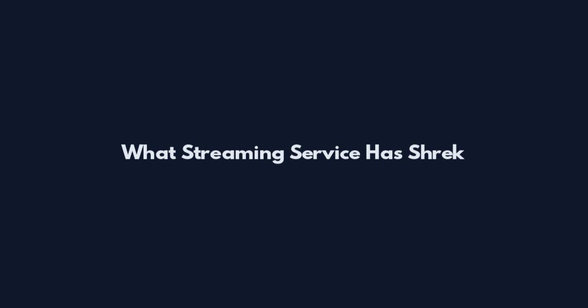 What Streaming Service Has Shrek