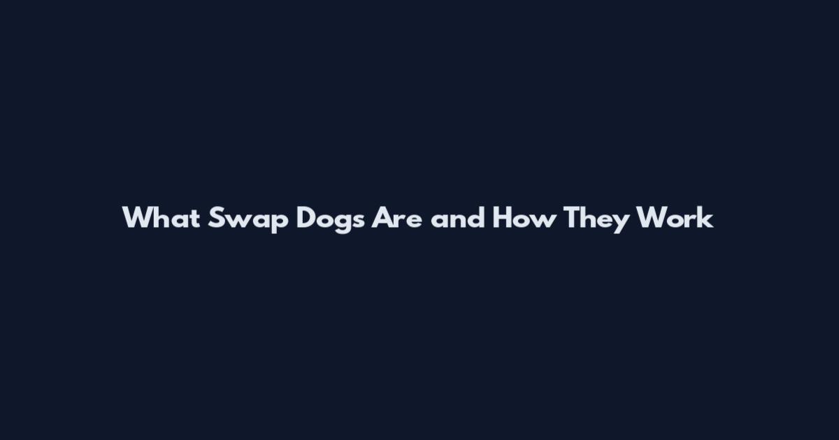 What Swap Dogs Are and How They Work