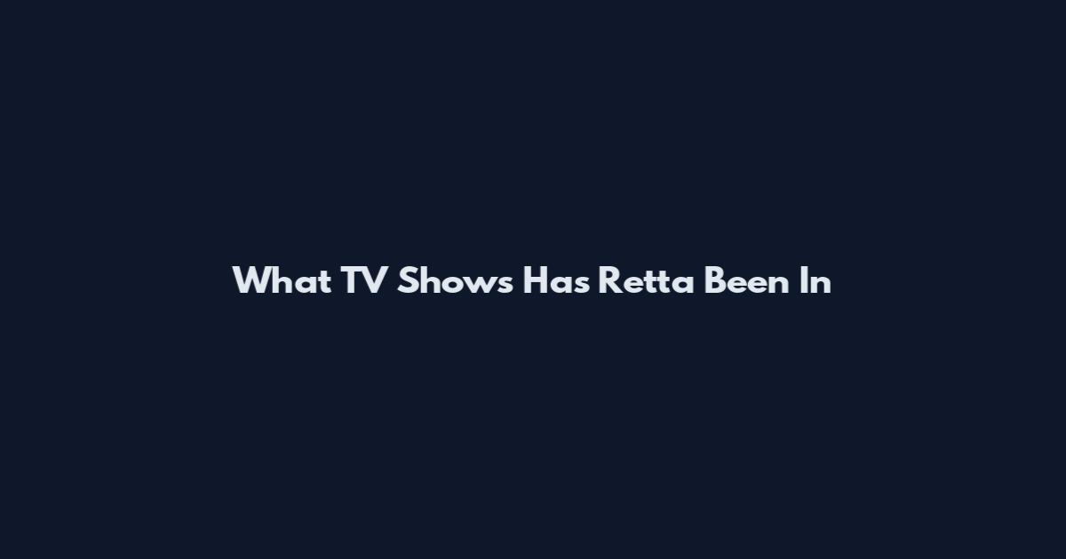 What TV Shows Has Retta Been In