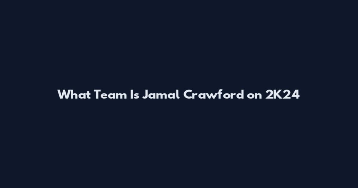What Team Is Jamal Crawford on 2K24