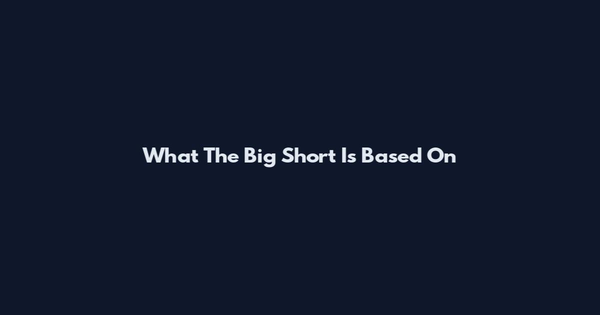 What The Big Short Is Based On