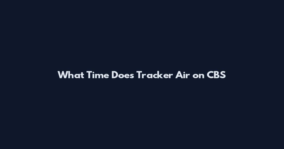 What Time Does Tracker Air on CBS