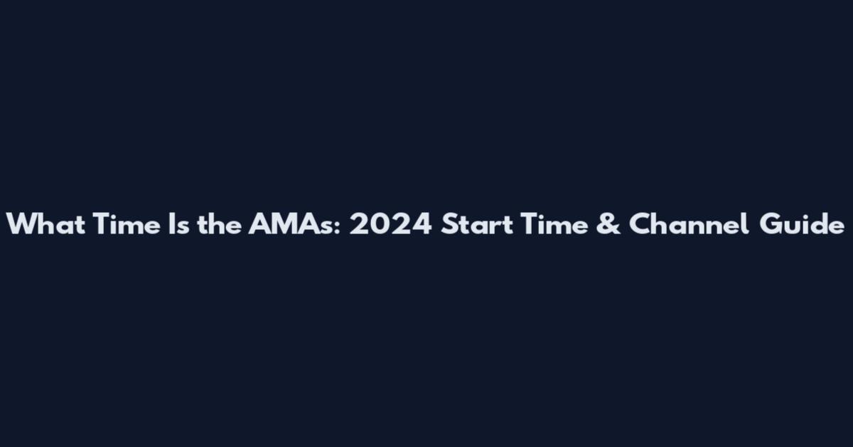 What Time Is the AMAs: 2024 Start Time & Channel Guide
