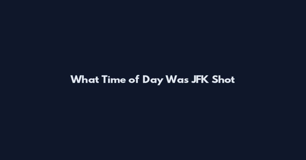 What Time of Day Was JFK Shot