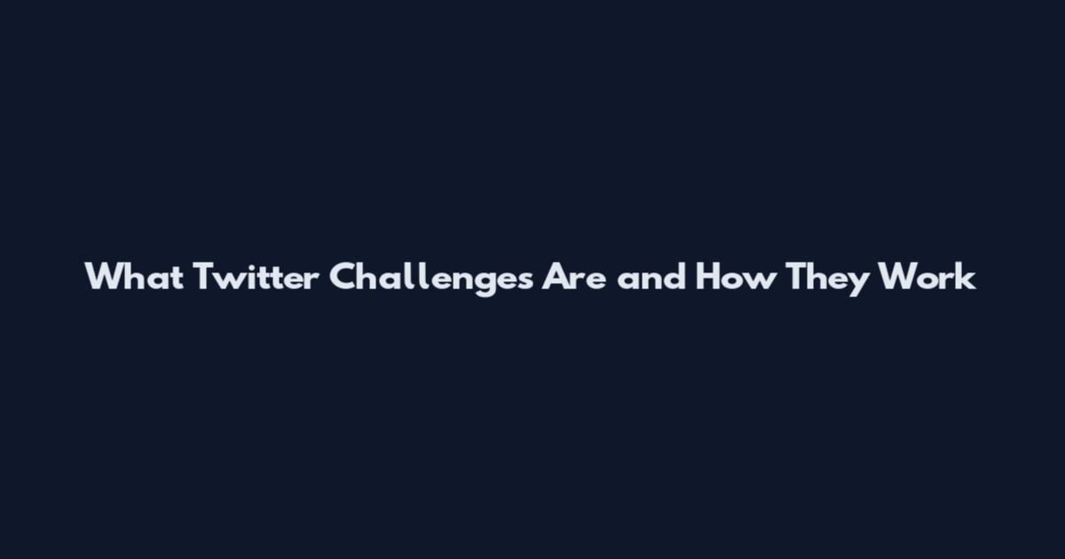 What Twitter Challenges Are and How They Work