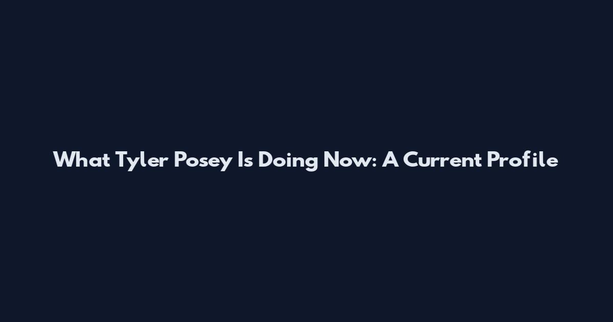 What Tyler Posey Is Doing Now: A Current Profile