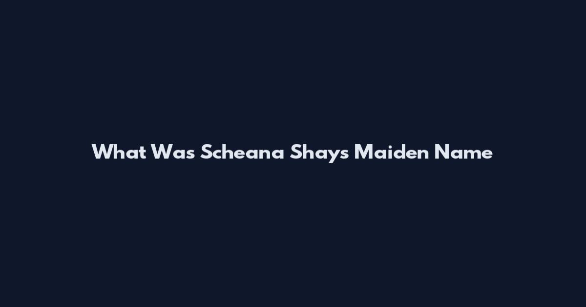 What Was Scheana Shay's Maiden Name