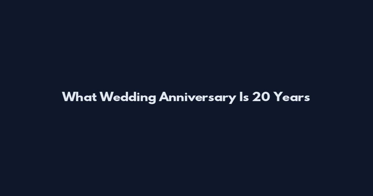 What Wedding Anniversary Is 20 Years