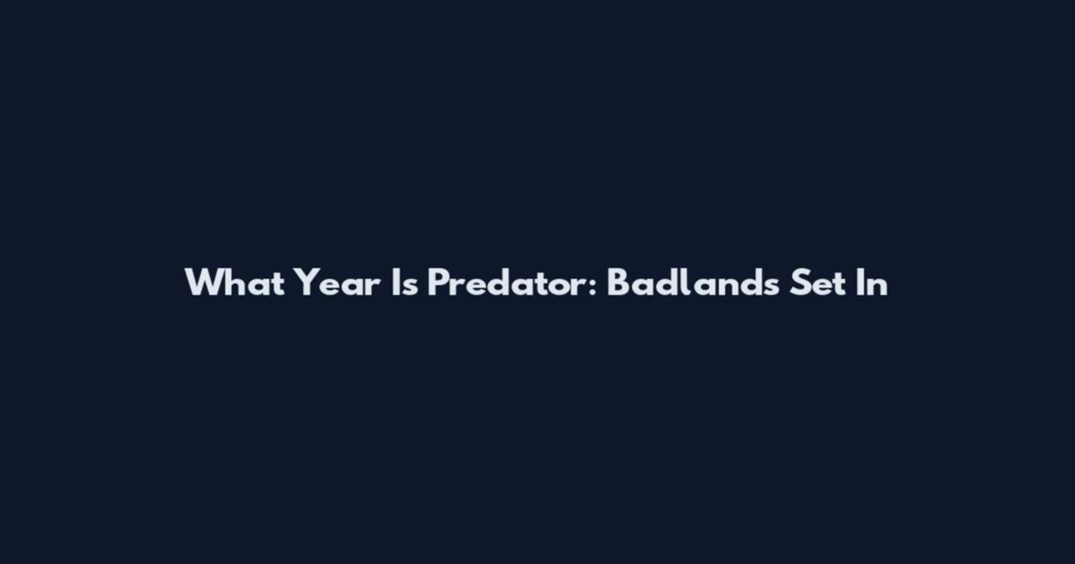 What Year Is Predator: Badlands Set In