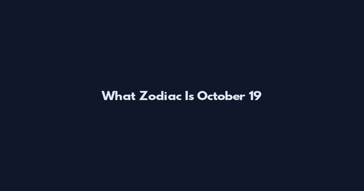 What Zodiac Is October 19