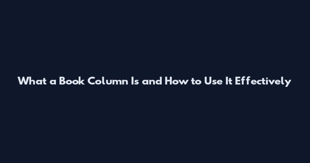 What a Book Column Is and How to Use It Effectively