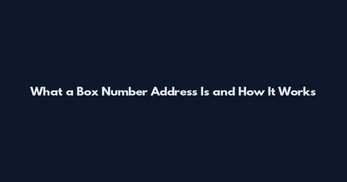 What a Box Number Address Is and How It Works