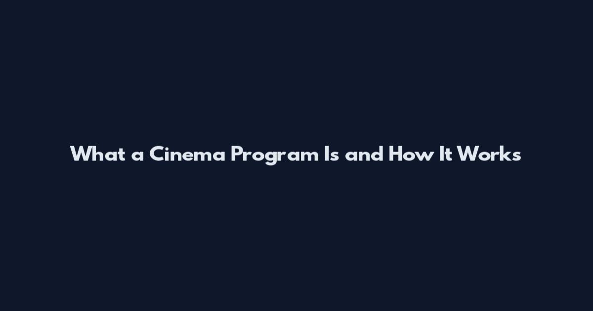 What a Cinema Program Is and How It Works