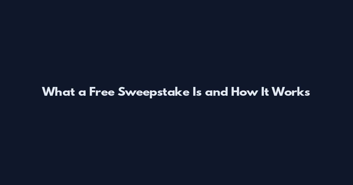 What a Free Sweepstake Is and How It Works