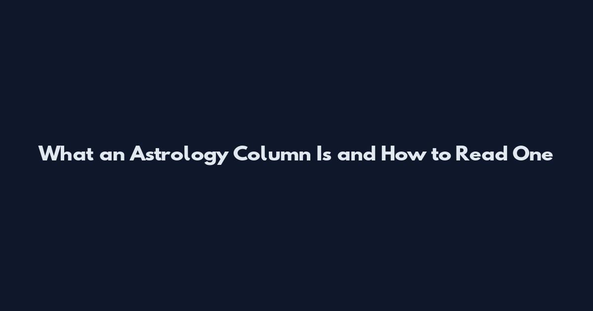 What an Astrology Column Is and How to Read One