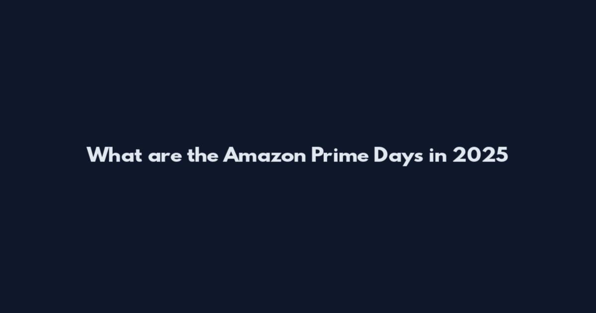 What are the Amazon Prime Days in 2025