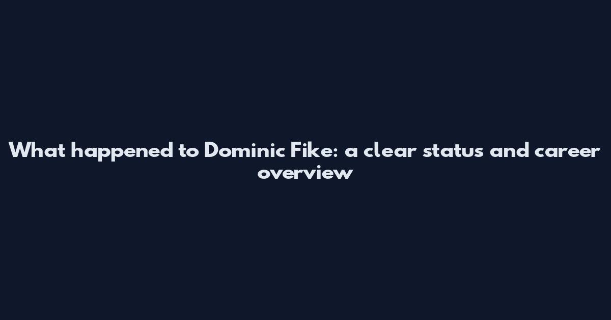 What happened to Dominic Fike: a clear status and career overview