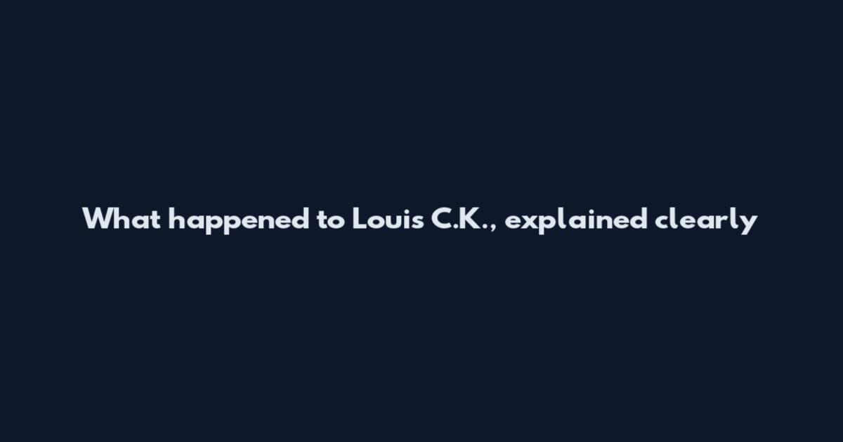What happened to Louis C.K., explained clearly