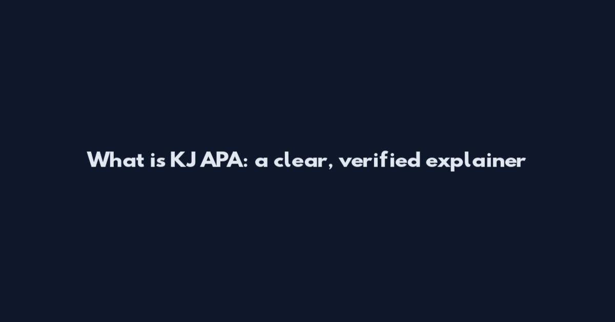 What is KJ APA: a clear, verified explainer