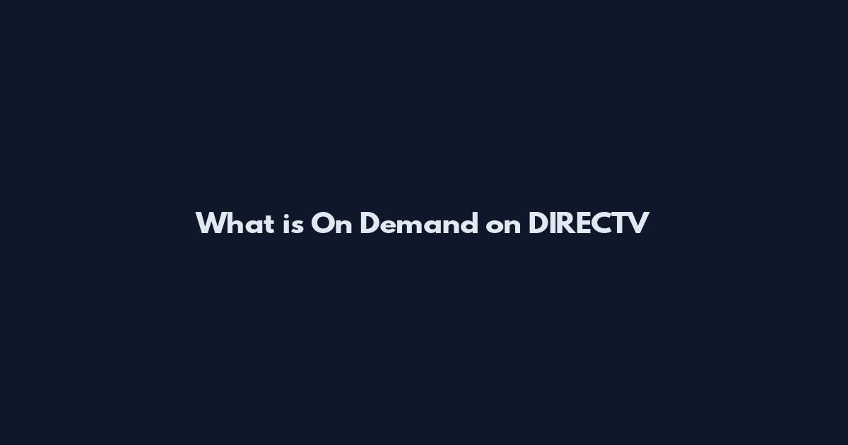 What is On Demand on DIRECTV