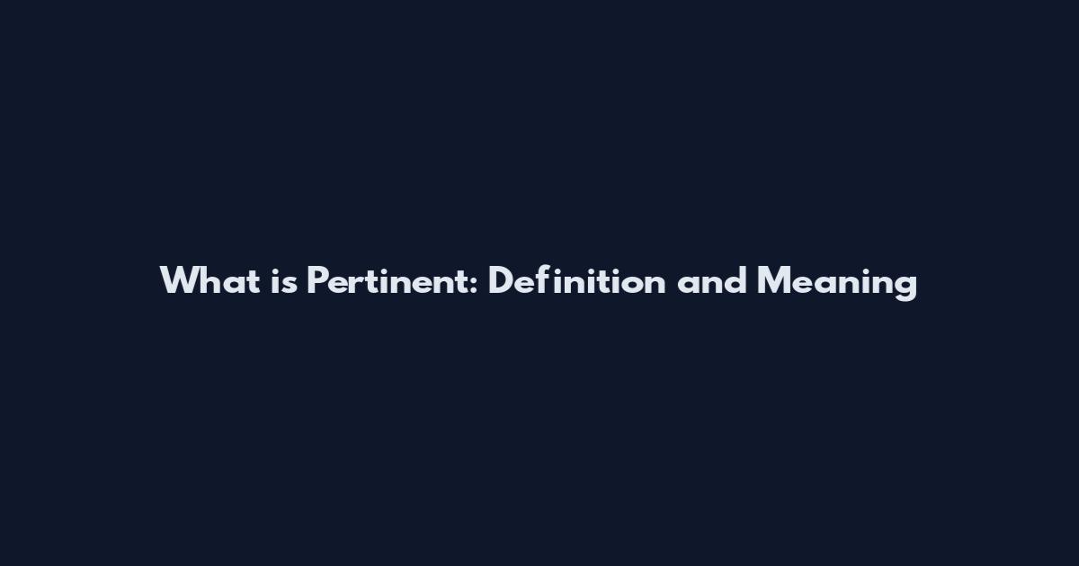 What is Pertinent: Definition and Meaning
