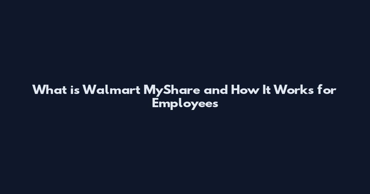 What is Walmart MyShare and How It Works for Employees