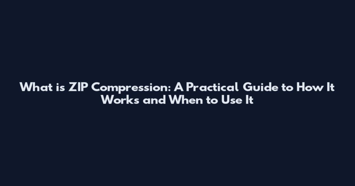 What is ZIP Compression: A Practical Guide to How It Works and When to Use It