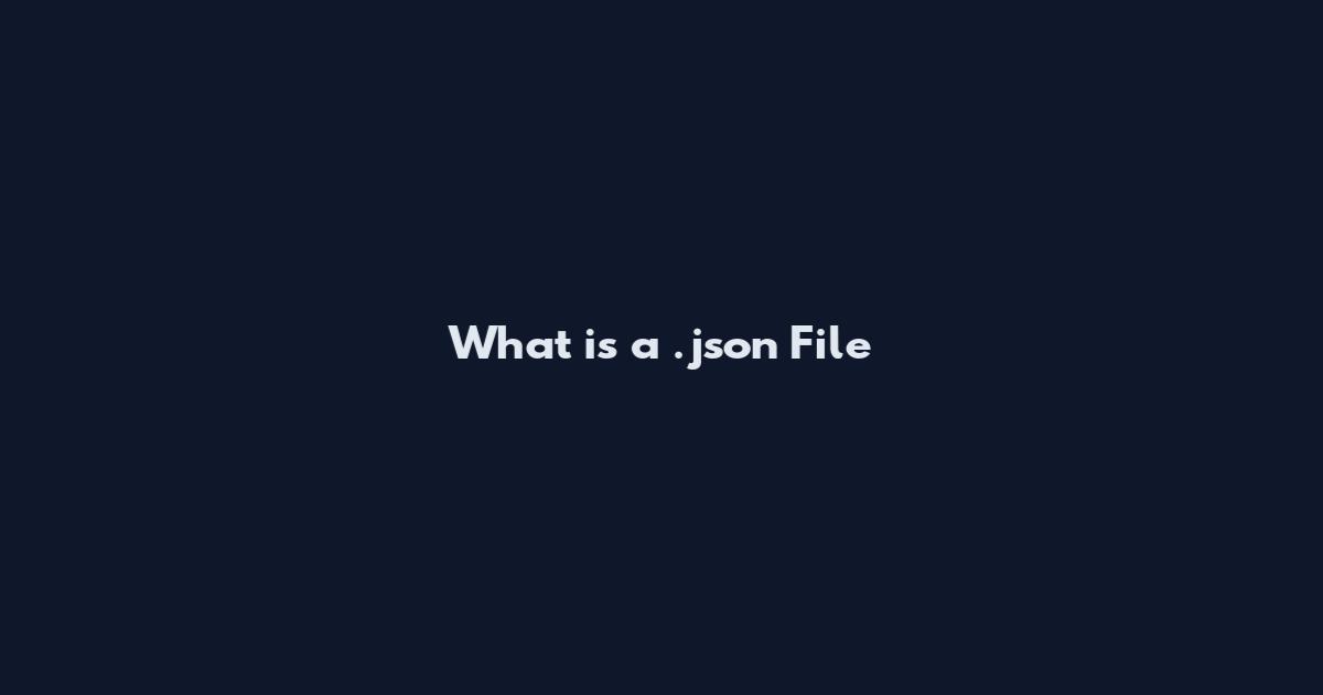 What is a .json File