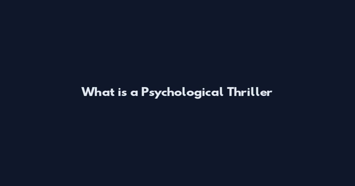 What is a Psychological Thriller