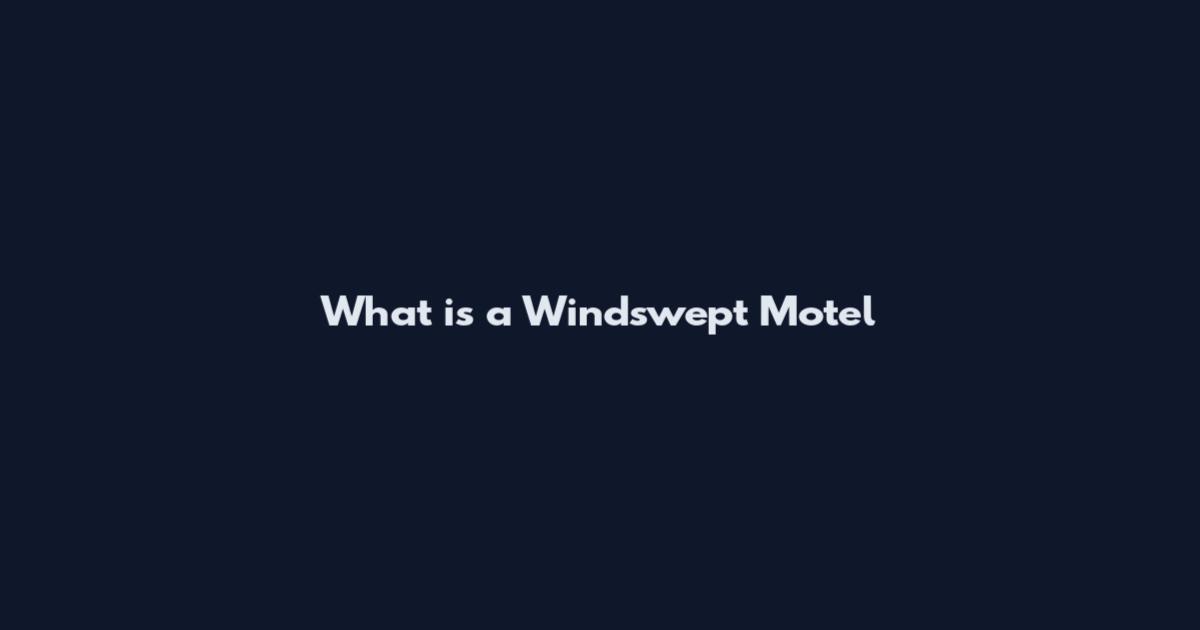 What is a Windswept Motel