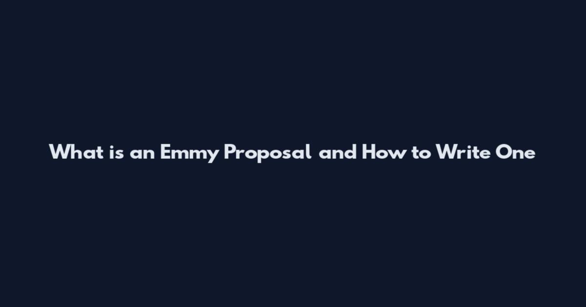 What is an Emmy Proposal and How to Write One